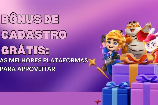 Bônus de Cadastro Grátis