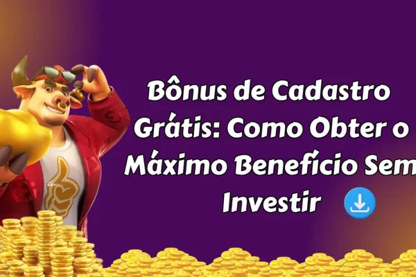 Bônus de Cadastro Grátis